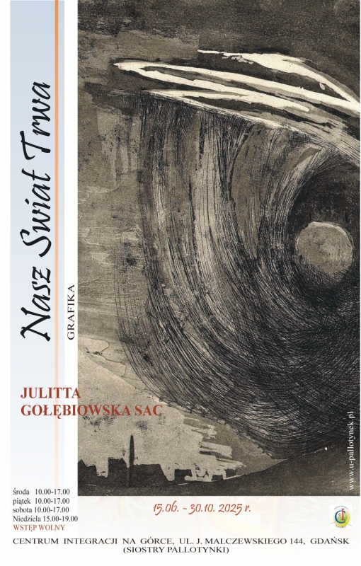 NASZ ŚWIAT TRWA - wystawa grafiki s. Julitty Gołębiowskiej